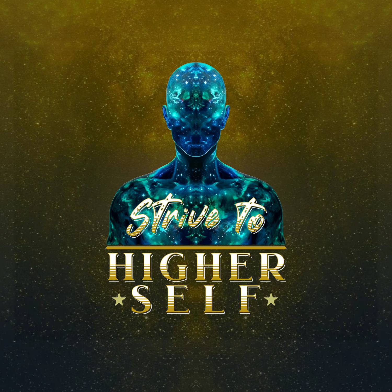 Strive to Higher Self