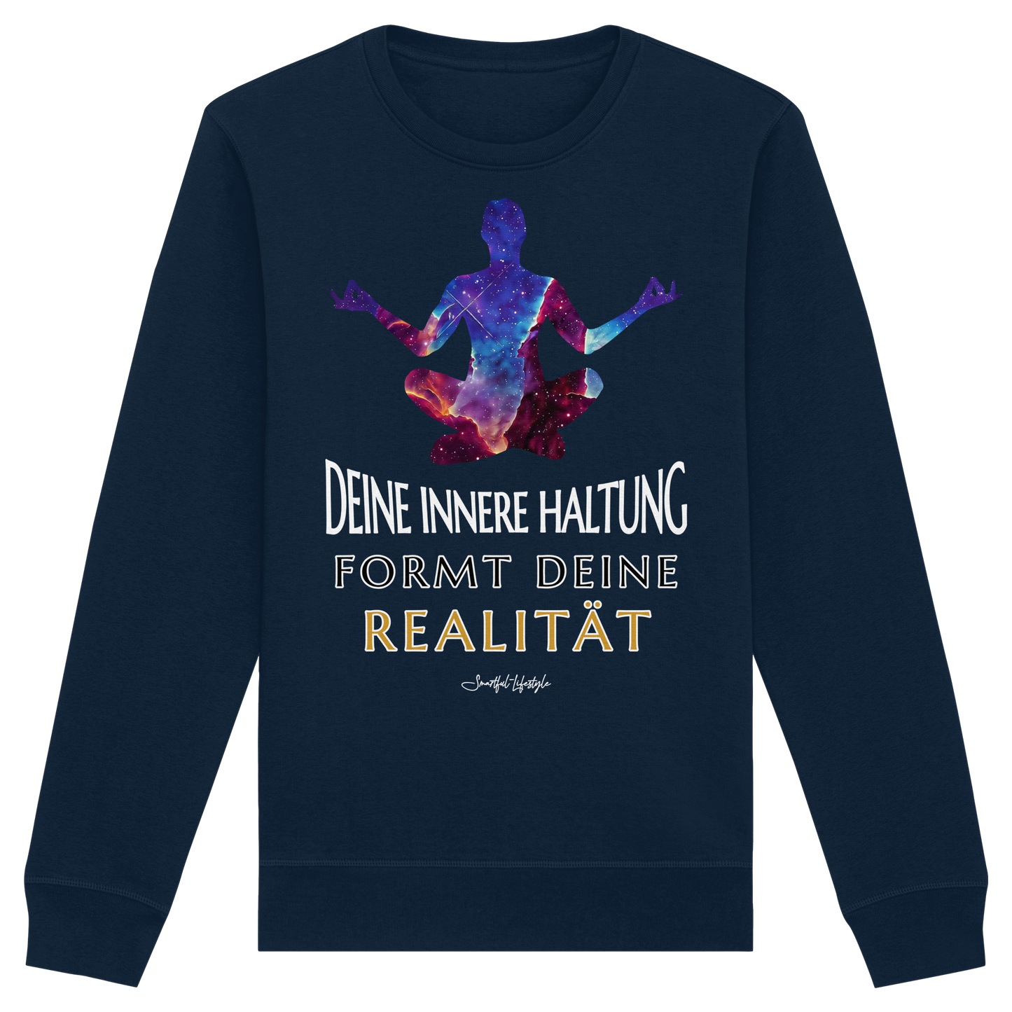 Signature Sweatshirt | Innere Haltung formt Realität