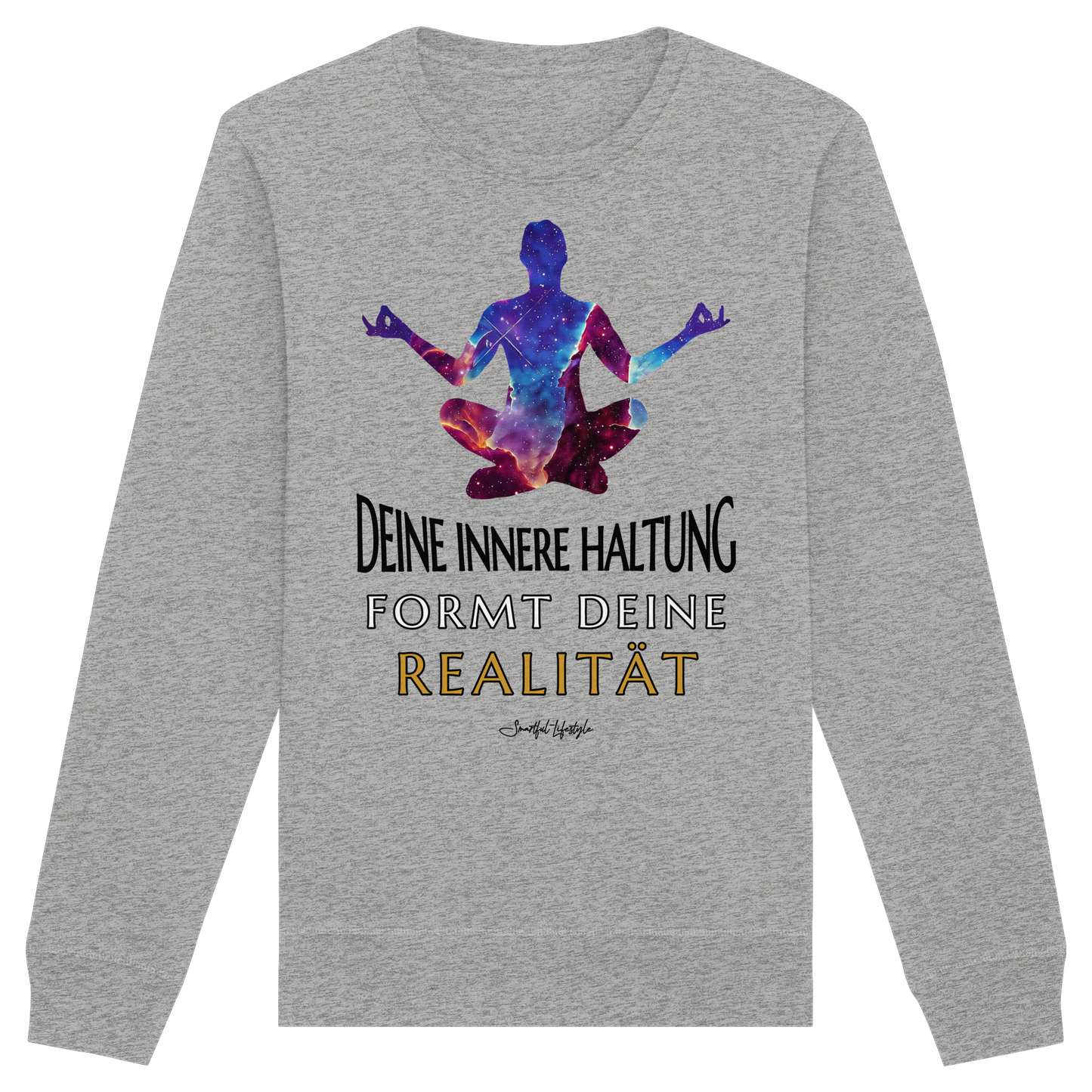 Signature Sweatshirt | Innere Haltung formt Realität