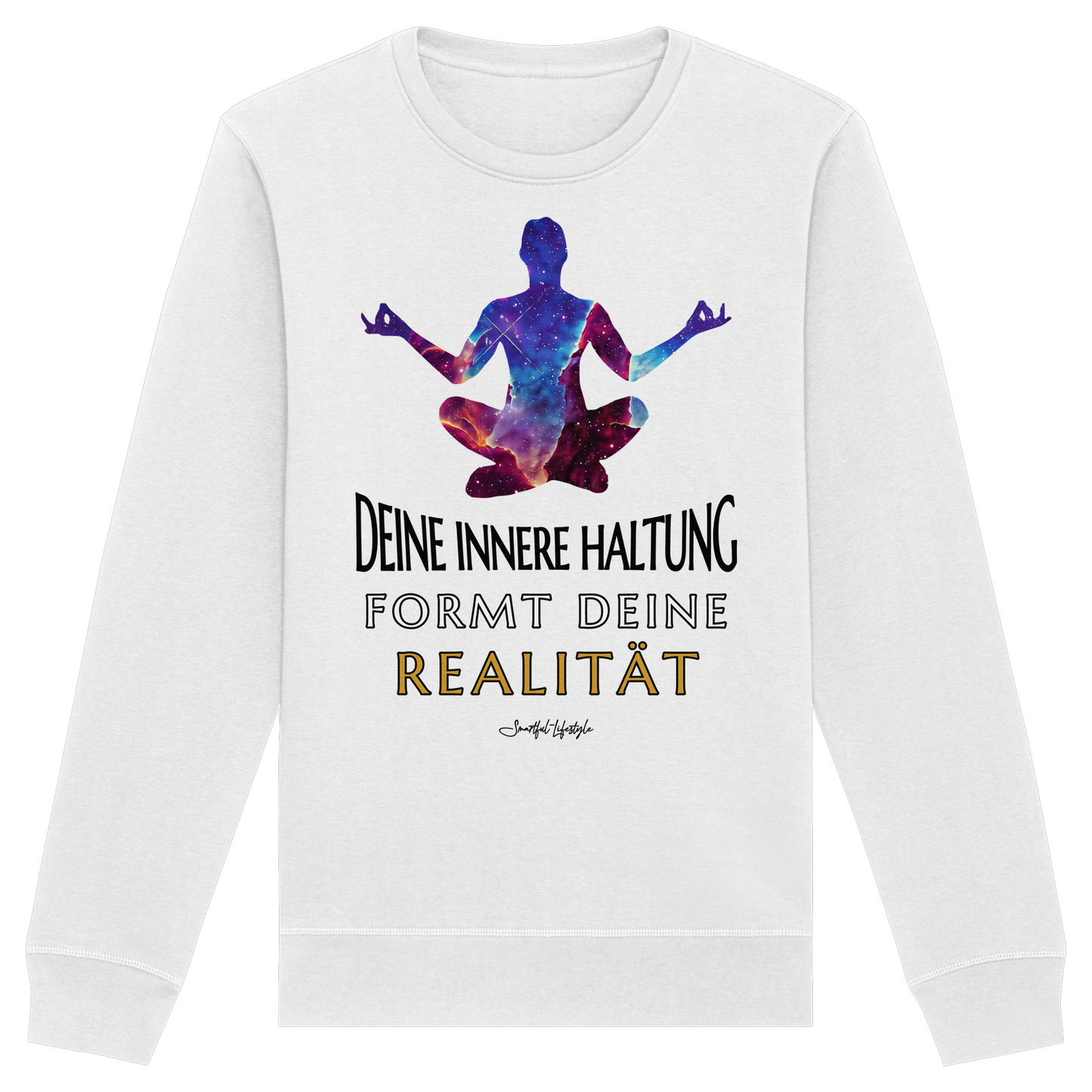 Signature Sweatshirt | Innere Haltung formt Realität