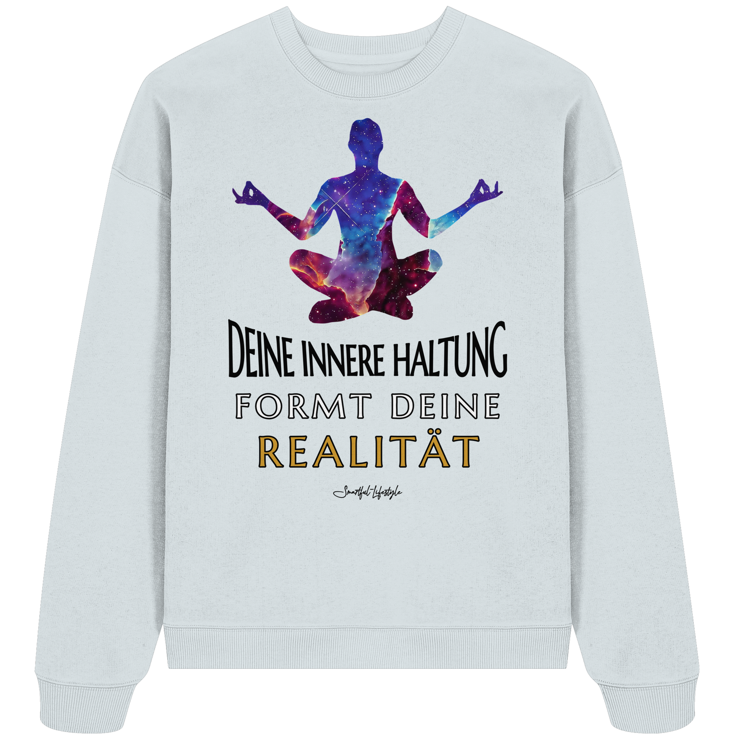 Oversized Eco Sweatshirt | Innere Haltung formt Realität