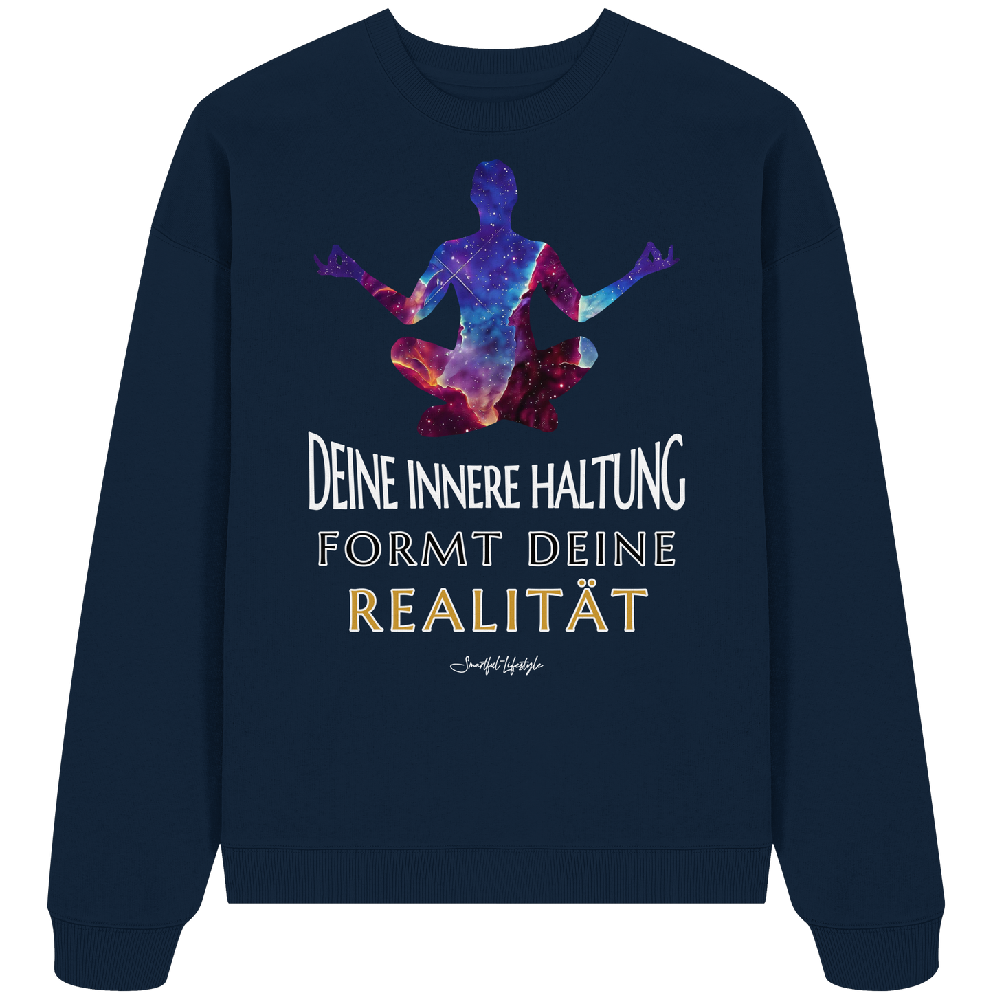Oversized Eco Sweatshirt | Innere Haltung formt Realität