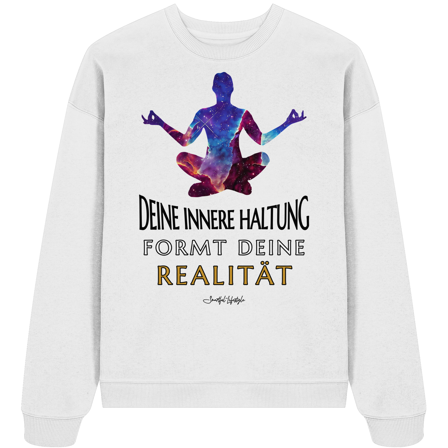 Oversized Eco Sweatshirt | Innere Haltung formt Realität