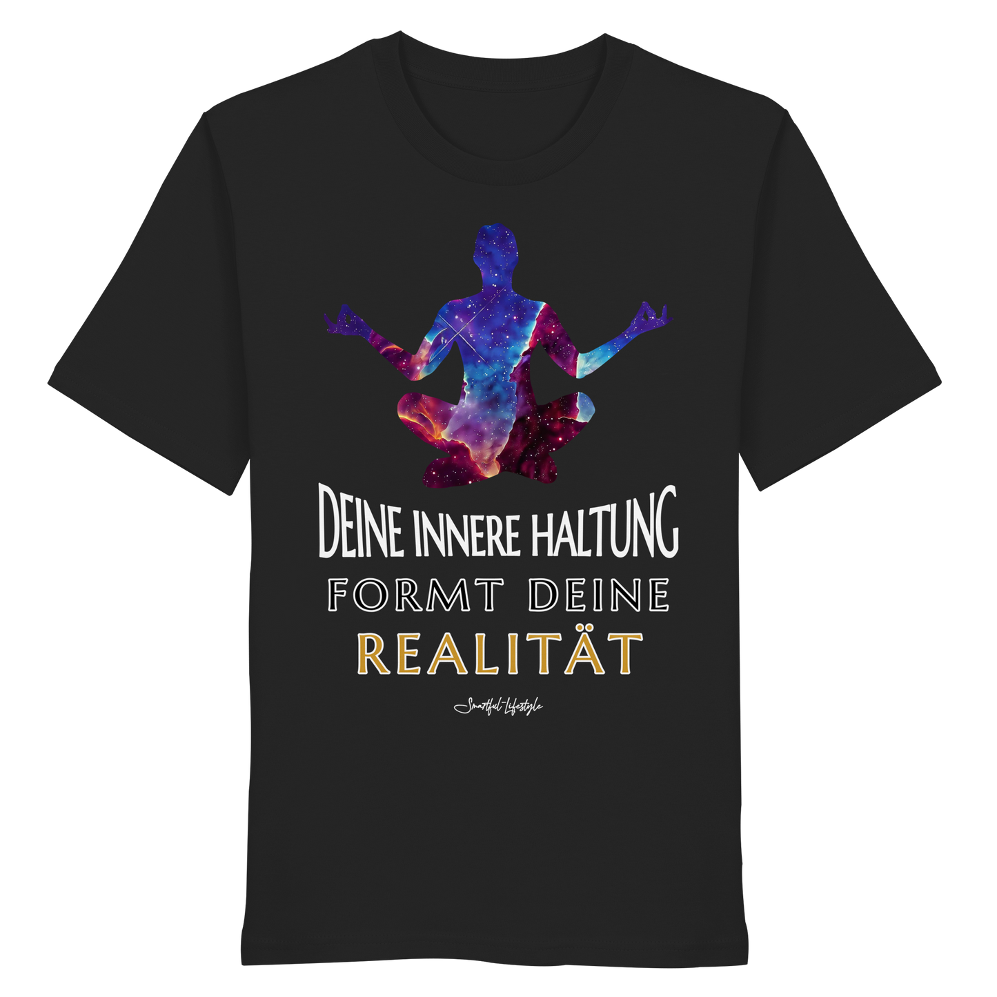 Eco T-Shirt | Innere Haltung formt Realität