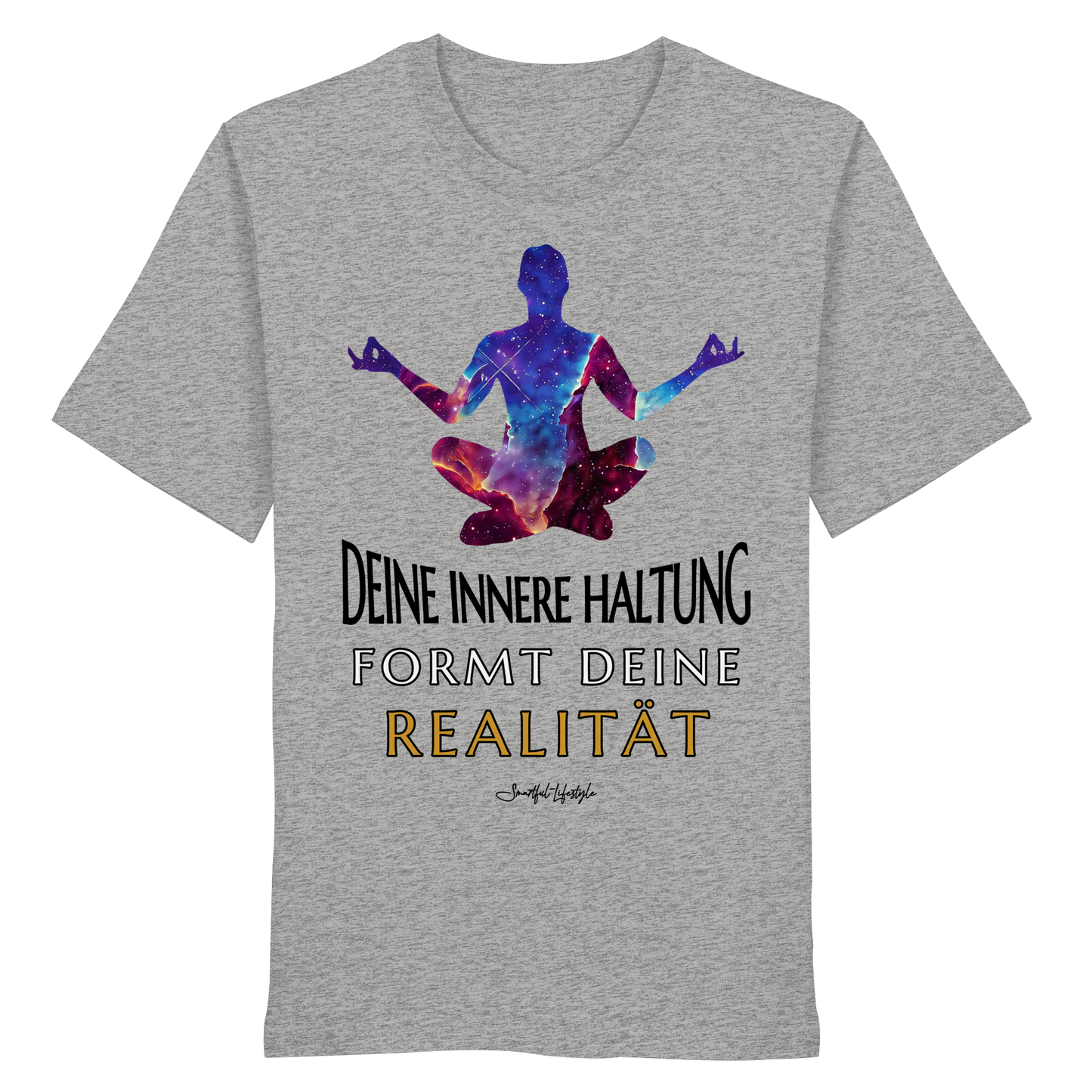 Eco T-Shirt | Innere Haltung formt Realität