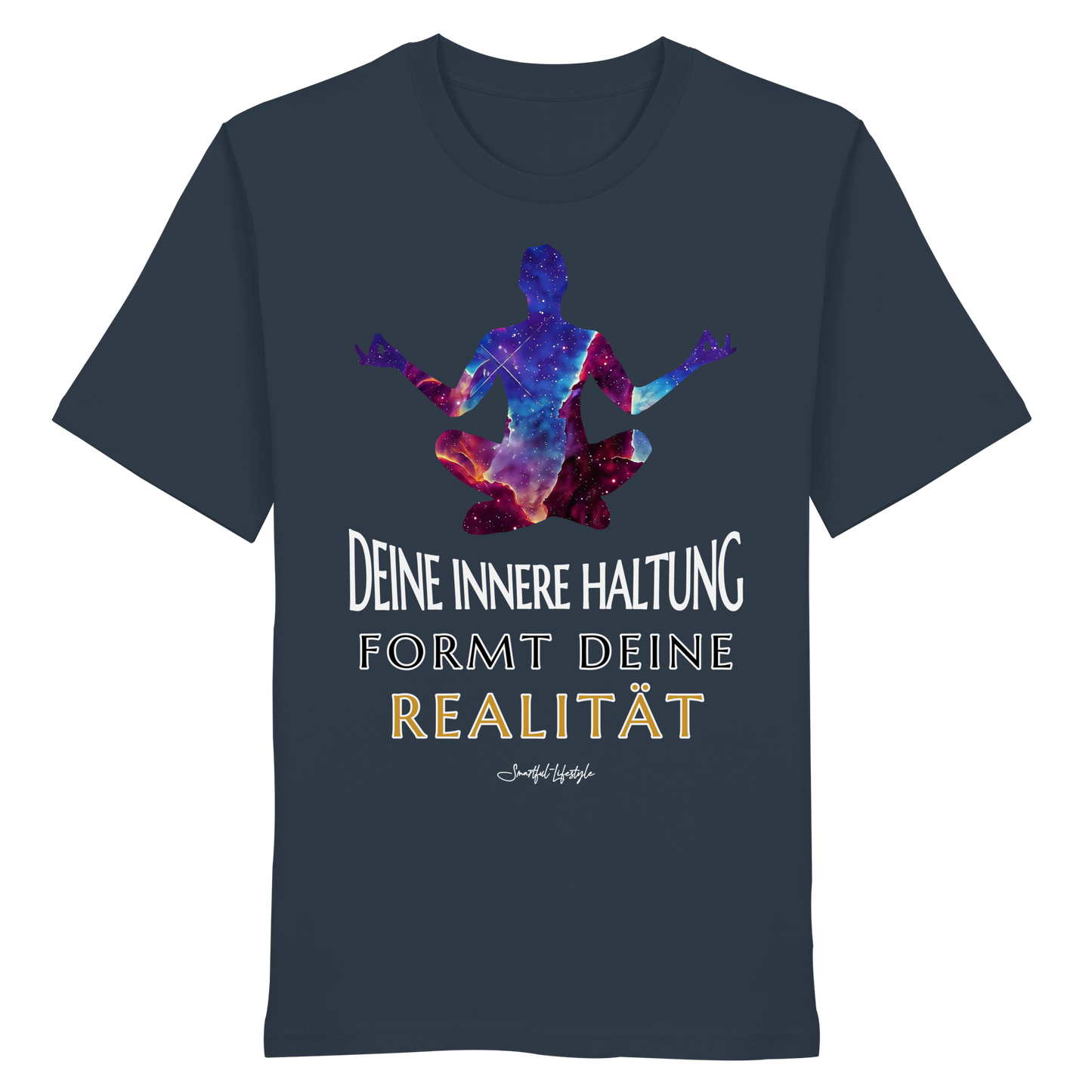 Eco T-Shirt | Innere Haltung formt Realität