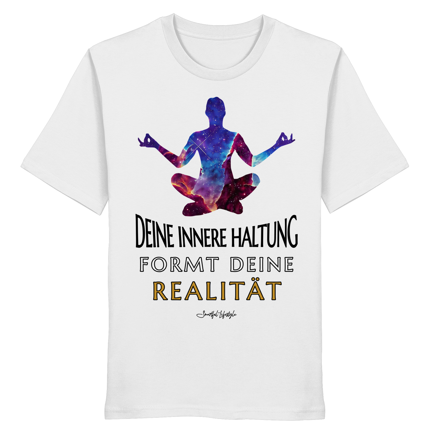 Eco T-Shirt | Innere Haltung formt Realität