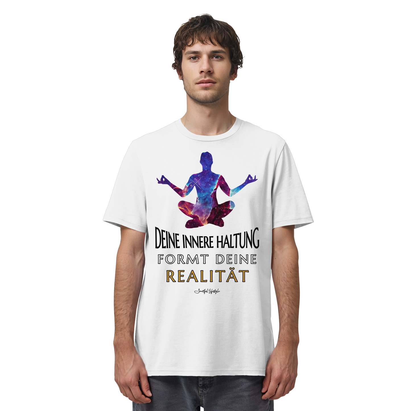 Eco T-Shirt | Innere Haltung formt Realität
