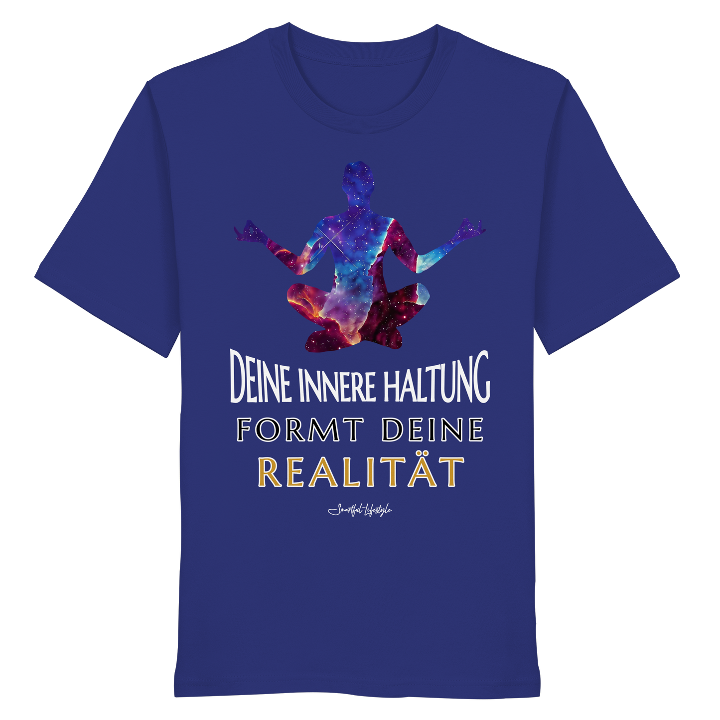 Eco T-Shirt | Innere Haltung formt Realität