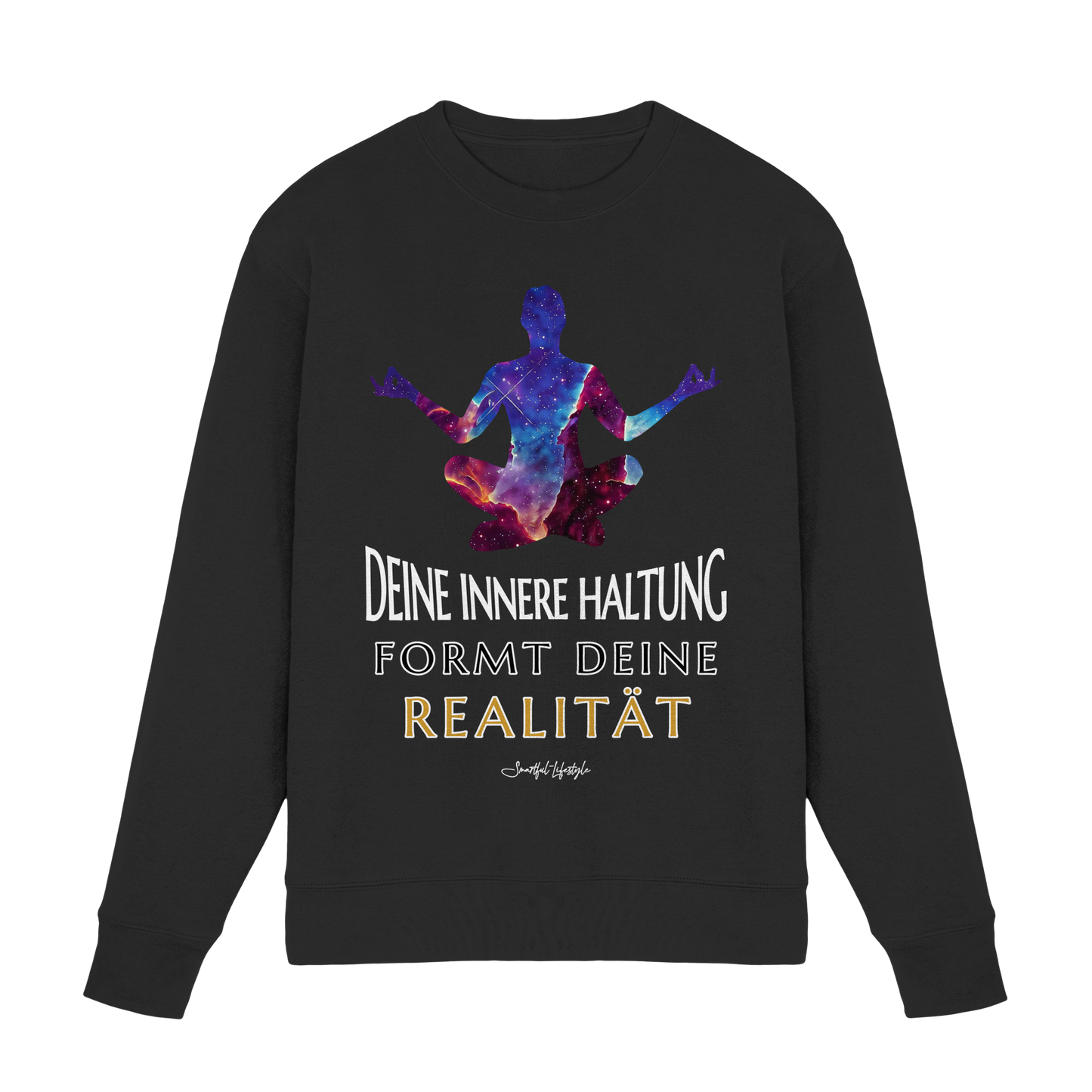 Signature Sweatshirt | Innere Haltung formt Realität