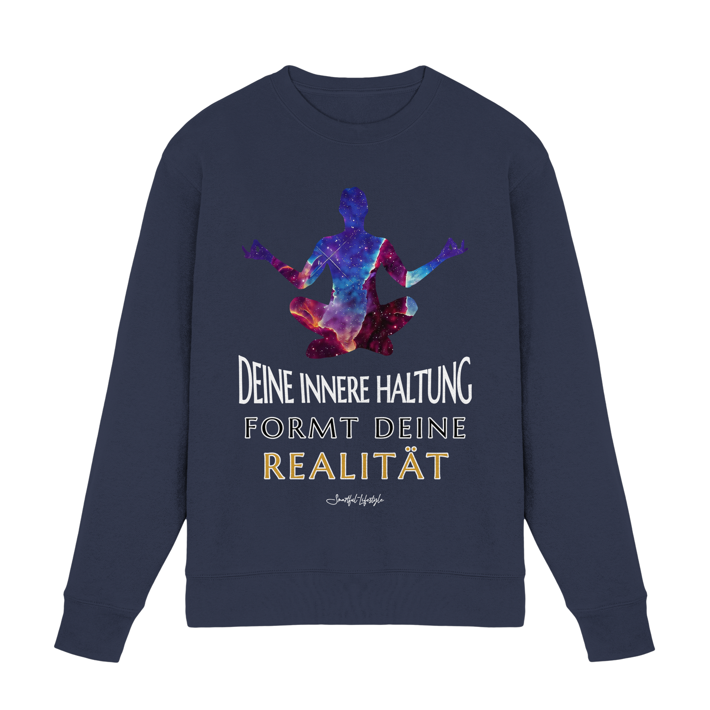 Signature Sweatshirt | Innere Haltung formt Realität